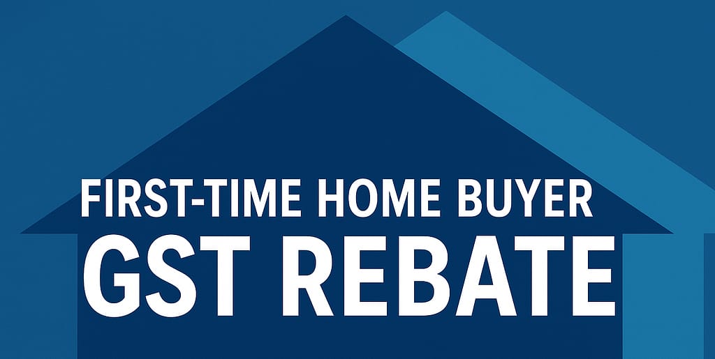 GST Rebate for First-Time Home Buyers